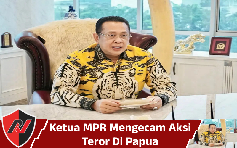 Ketua MPR Mengecam Aksi Teror Di&nbsp;Papua