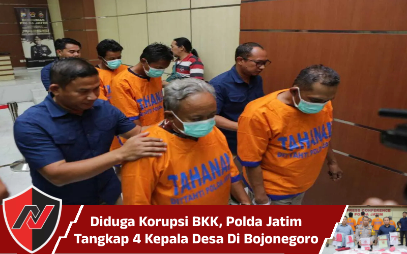 Diduga Korupsi BKK, Polda Jatim Tangkap 4 Kepala Desa Di Bojonegoro
