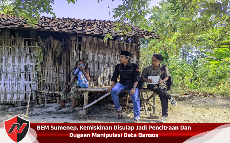 BEM Sumenep, Kemiskinan Disulap Jadi Pencitraan Dan Dugaan Manipulasi Data&nbsp;Bansos