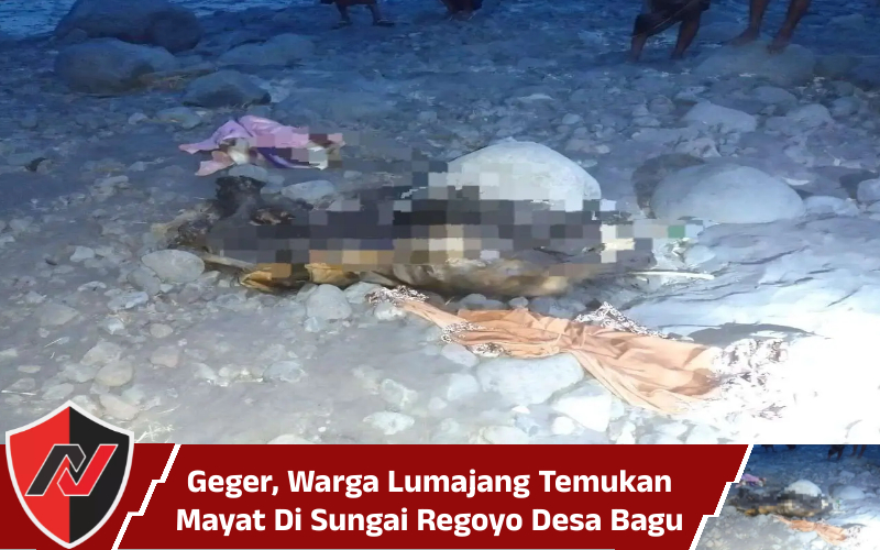 Geger, Warga Lumajang Temukan Mayat Di Sungai Regoyo Desa&nbsp;Bagu
