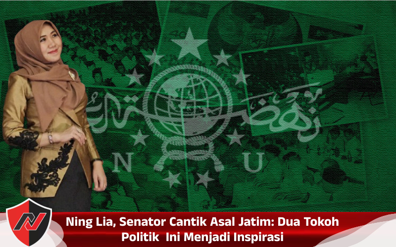 Ning Lia, Senator Cantik Asal Jatim: Dua Tokoh Politik  Ini Menjadi&nbsp;Inspirasi