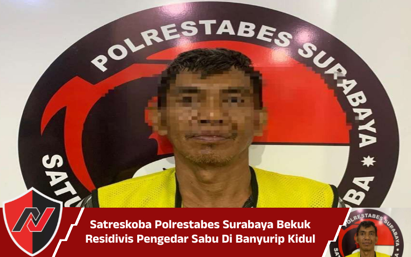 Satreskoba Polrestabes Surabaya Bekuk Residivis Pengedar Sabu Di Banyurip&nbsp;Kidul
