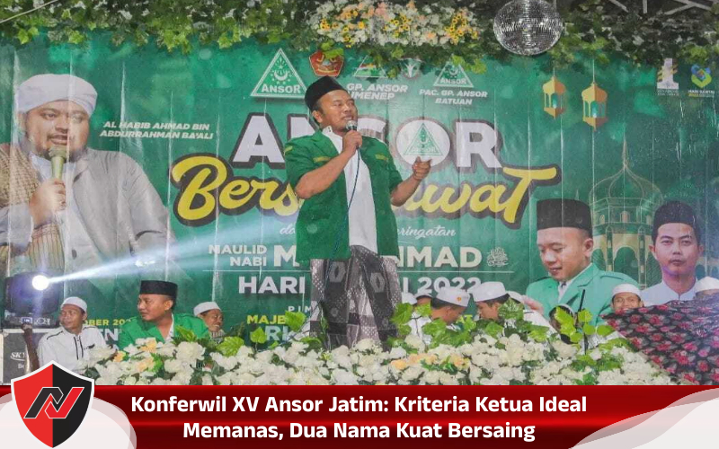 Konferwil XV Ansor Jatim: Kriteria Ketua Ideal Memanas, Dua Nama Kuat&nbsp;Bersaing