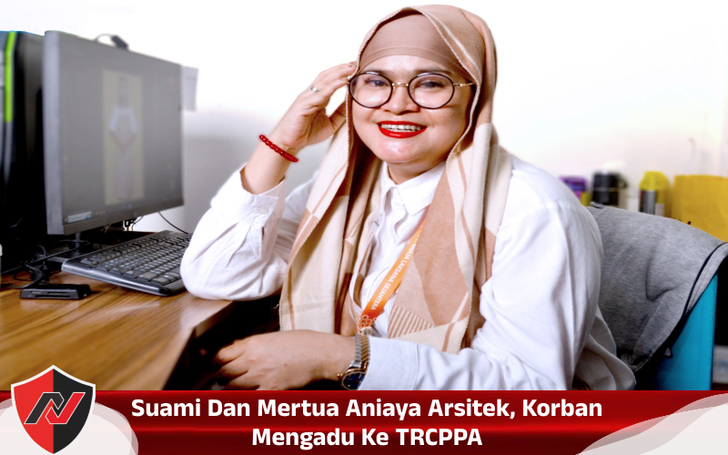 Suami Dan Mertua Aniaya Desain Interior, Korban Mengadu Ke&nbsp;TRCPPA