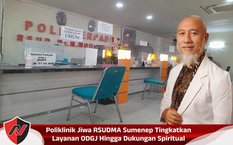 Poliklinik Jiwa RSUDMA Sumenep Tingkatkan Layanan ODGJ hingga Dukungan&nbsp;Spiritual