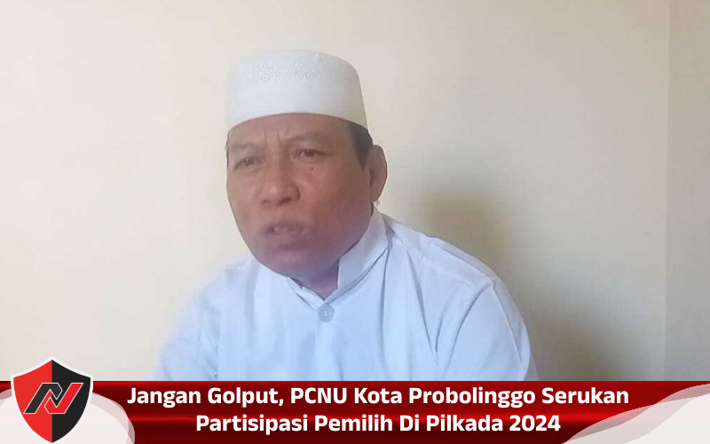 Jangan Golput, PCNU Kota Probolinggo Serukan Partisipasi Pemilih Di Pilkada&nbsp;2024