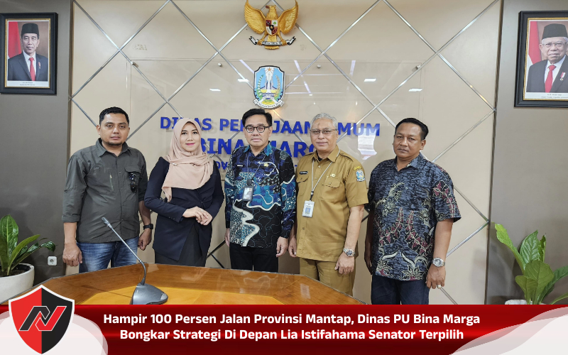 Hampir 100 Persen Jalan Provinsi Mantap, Dinas PU Bina Marga Bongkar Strategi Di Depan Lia Istifahama Senator&nbsp;Terpilih