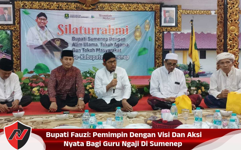 Bupati Fauzi: Pemimpin Dengan Visi Dan Aksi Nyata Bagi Guru Ngaji Di&nbsp;Sumenep
